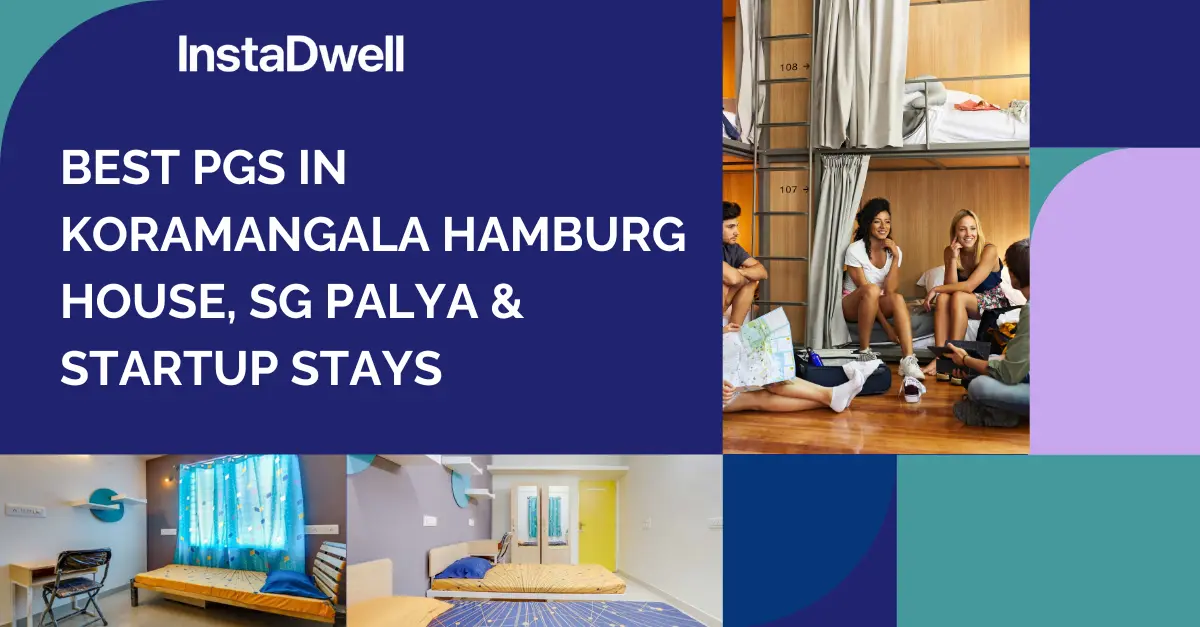 Best PGs in Koramangala Hamburg House, SG Palya & Startup Stays