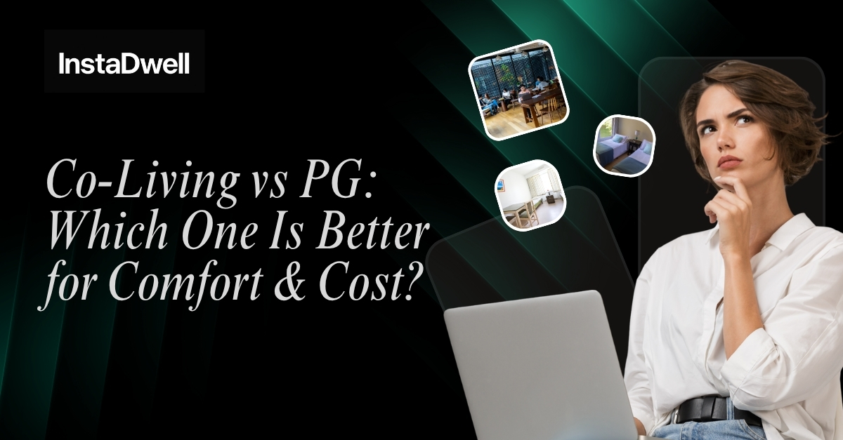 Co-Living vs PG: Which One Is Better for Comfort & Cost?