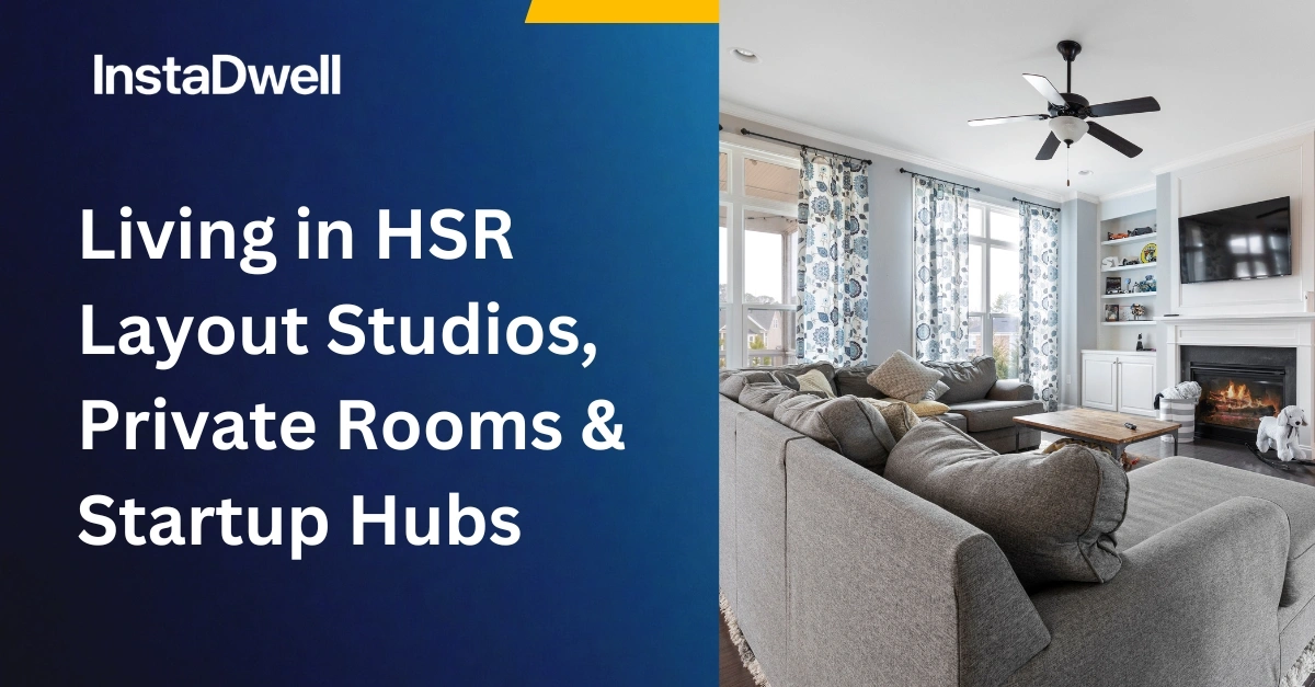 Living in HSR Layout Studios, Private Rooms & Startup Hubs