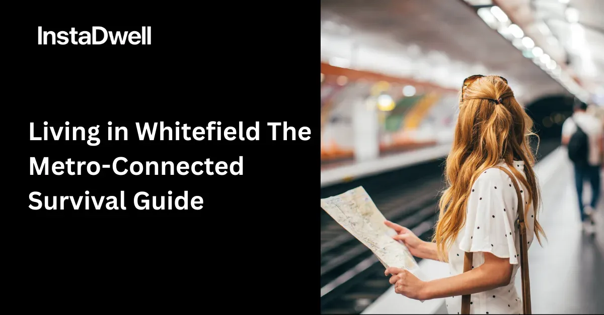Living in Whitefield The Metro-Connected  Survival Guide