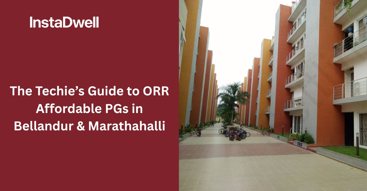 The Techie’s Guide to ORR Affordable PGs in Bellandur & Marathahalli